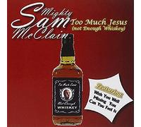 Mcclain, Sam -Mighty- - Too Much Jesus (Not Enough Whi
