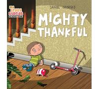 Mighty Thankful: Teaching Kids Gratitude, Kindness, and Empathy Through a Multicultural Story (My Crazy Stories Originals)