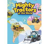 Mighty Tractors of the World: A Fun and Educational Tractor Coloring Book for Kids Ages 3-7 | Explore Farms, Fields, and Tractors Around the World (Tractor Colouring Books for Toddlers)