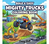 Mighty Trucks: Bold and Easy Truck Coloring Book For Kids Featuring Construction Vehicles Fire Engines And Monster Trucks