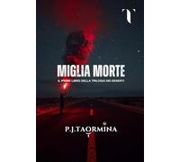 MIGLIA MORTE: Il Primo libro della Trilogia dei Deserti (Trilogia dei Deserti - Saga dei 4 Elementi)