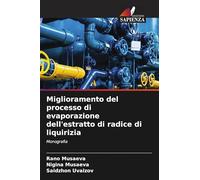 Miglioramento del processo di evaporazione dell'estratto di radice di liquirizia: Monografia