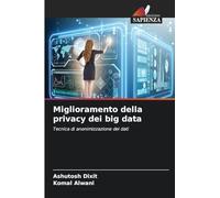 Miglioramento della privacy dei big data: Tecnica di anonimizzazione dei dati