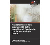 Miglioramento della produttività delle macchine di fascia alta con la metodologia DMAIC