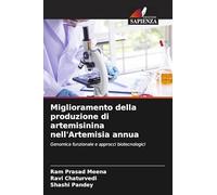 Miglioramento della produzione di artemisinina nell'Artemisia annua: Genomica funzionale e approcci biotecnologici