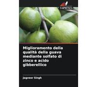Miglioramento della qualità della guava mediante solfato di zinco e acido gibberellico