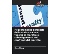 Miglioramento percepito dello status sociale, fedeltà al marchio e coinvolgimento nei confronti del marchio