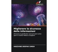 Migliorare la sicurezza delle informazioni: Attraverso la gamification verso gli utenti online ignari in Irlanda, Malesia e Singapore