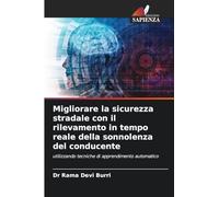 Migliorare la sicurezza stradale con il rilevamento in tempo reale della sonnolenza del conducente: utilizzando tecniche di apprendimento automatico