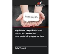 Migliorare l'equilibrio vita-lavoro attraverso un intervento di gruppo sociale