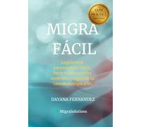 Migra Fácil: El método paso a paso para llenar formularios, organizar tus papeles y avanzar sin miedo en Estados Unidos