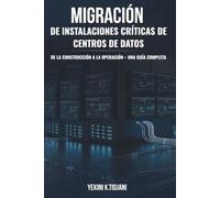 Migración de Instalaciones Críticas de Centros de Datos De la Construcción a la Operación: Una Guía Completa