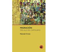 MIGRACION MAS ALLA DEL CAPITALISMO | Hannah Cross