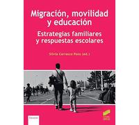 Migración, movilidad y educación. Estrategias familiares y respuestas escolares: 74 (Libros de Síntesis)