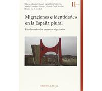 Migraciones e identidades en la España plural: Estudios sobre los procesos migratorios (HISTORIA)