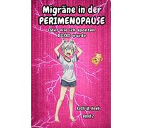 Migräne in der Perimenopause - Oder wie ich spontan blöd wurde. ("Kopfkino")