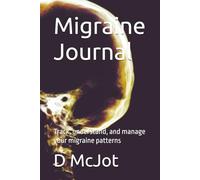 Migraine Journal: Track, understand, and manage your migraine patterns
