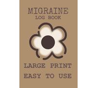 Migraine Log Book and Headache Tracker: Very Large Print • Easy to Use • 120 Pages • 6 x 9 Inches (Simple Life Trackers Series)