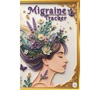 Migraine Tracker Journal: Large Print, 3 Months of Comprehensive Record Keeping Log Book to Track Chronic Pain and Headache Patterns in Under 60 ... and Share Symptom History with Your Doctor
