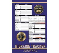 Migraine Tracker Journal: Large Print, 3 Months of Comprehensive Record Keeping Log Book to Track Chronic Pain and Headache Patterns in Under 60 ... and Share Symptom History with Your Doctor