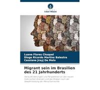 Migrant sein im Brasilien des 21 Jahrhunderts: Herausforderungen und Perspektiven an den neuen historischen Grenzen und das Streben nach der Gewährleistung der Menschenrechte