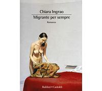 Migrante per sempre (Romanzi e racconti)