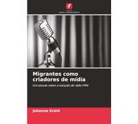 Migrantes como criadores de mídia: Um estudo sobre a estação de rádio FM4