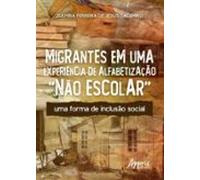 Migrantes Em Uma Experiência De Alfabetização Não Escolar: Uma Forma D
