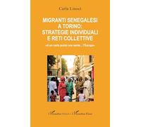 Migranti senegalesi a Torino: strategie individuali e reti collettive: «A un certo punto uno sente... l’Europa» (Harmattan Italia)