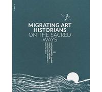 Migrating art historians on the sacred ways: 2 (Convivia)