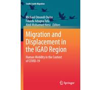 Migration and Displacement in the IGAD Region: Human Mobility in the Context of COVID-19 (South-South Migration)