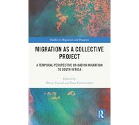 Migration as a Collective Project: A Temporal Perspective on Hadiya Migration to South Africa (Studies in Migration and Diaspora)