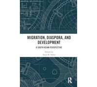 Migration, Diaspora, and Development: A South Asian Perspective