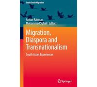 Migration, Diaspora and Transnationalism: South Asian Experiences (International Perspectives on Migration)