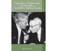 Migration, Dictatorship, and Identity in Twentieth-Century Europe: Siegfried von Vegesack and Werner Bergengruen: 50 (Making Sense of History)