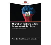 Migration haïtienne dans le sud-ouest de l'Acre: Micro-région de Brasiléia/AC
