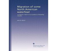 Migration of some North American waterfowl: a progress report on an analysis of banding records