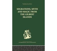 Sir Arthur Grimble – Migraciones, mito y magia de las Islas Gilbert: Escritos tempranos