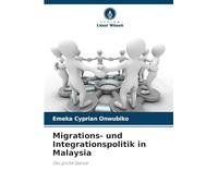 Migrations- und Integrationspolitik in Malaysia: Das große Ganze