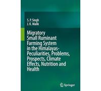 Migratory Small Ruminant Farming System in the Himalayas-Peculiarities, Problems, Prospects, Climate Effects, Nutrition and Health