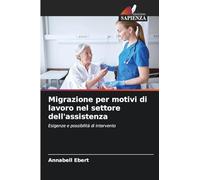 Migrazione per motivi di lavoro nel settore dell'assistenza: Esigenze e possibilità di intervento