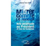 Migrer comme le poisson: Note perpétuelle au Président de tous les Sénégalais