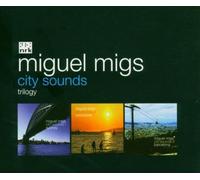 Migs, Miguel - City Sounds Trilogy