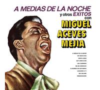 Miguel Aceves Mejia - A Medias De La Noche Y Otros E