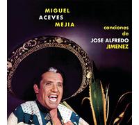 Miguel Aceves Mejia - Canciones De Jose Alfredo Jime