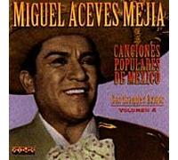 Miguel Aceves Mejia - Canciones Populares De Mexico