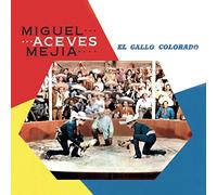 Miguel Aceves Mejia - Gallo Colorado