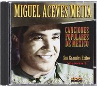 Miguel Aceves Mejia - Grandes Exitos 2