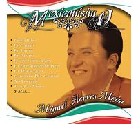 Miguel Aceves Mejia - Mexicanisimo