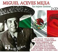 Miguel Aceves Mejía - Sus Mejores Canciones